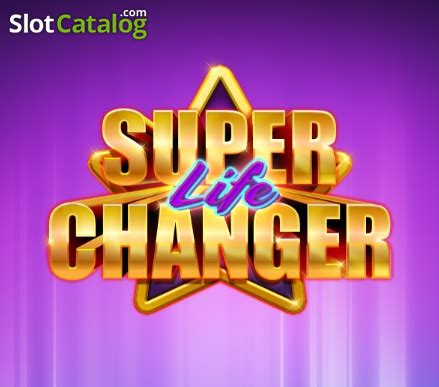  Slot Super Life Changer