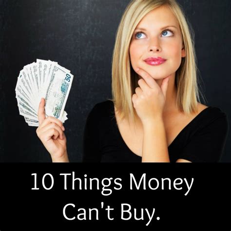 10 Things Money Can't Buy