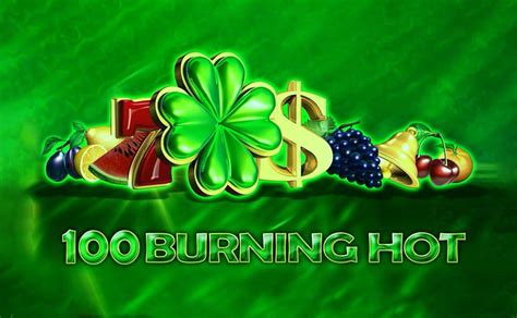 100 Burning Hot Slot Free 100 Burning Hot Slot Free