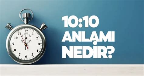 1010 saat anlamı