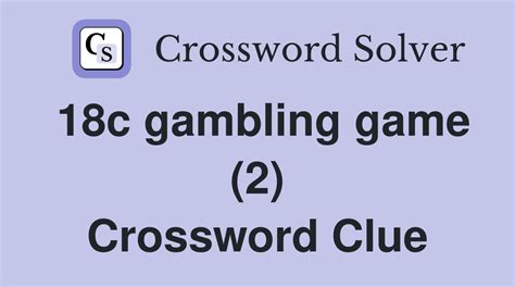 18c Gambling Game Crossword