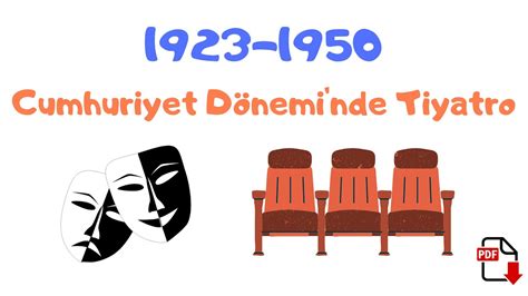 1923 ve 1950 arası cumhuriyet dönemi türk tiyatrosu özellikleri