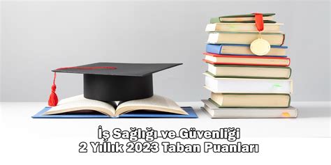 2 yıllık iş sağlığı ve güvenliği taban puanları