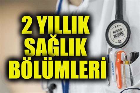 2 yıllık sağlık bölümleri taban puanları 2018