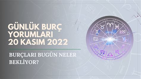 20 kasım burç yorumları