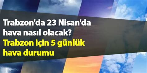 23 nisan da hava nasıl