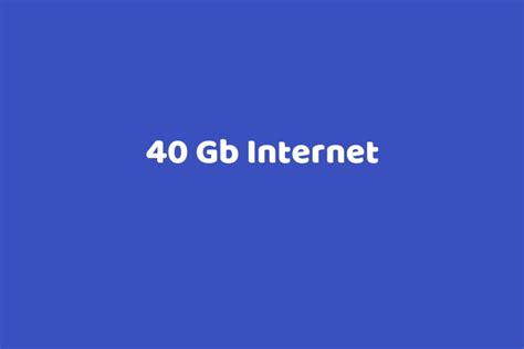 40 gb internet