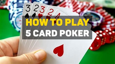 5 Card Poker How To Play 5 Card Poker How To Play