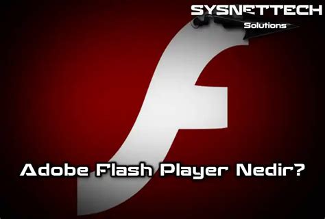 Adobe flash ne işe yarar