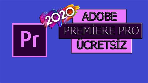 Adobe premiere pro ücretsiz kullanma