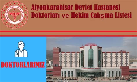 Afyon devlet hastanesi doktor çalışma listesi