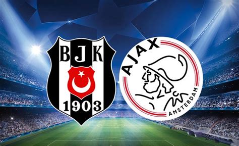 Ajax beşiktaş muhtemel 11