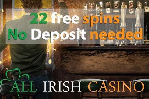 All Irish Casino 22 Free Spins All Irish Casino 22 Free Spins
