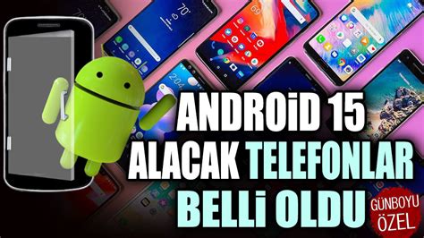 Android 60 alacak telefonlar