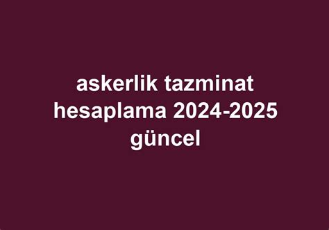 Askerlik tazminati hesaplama