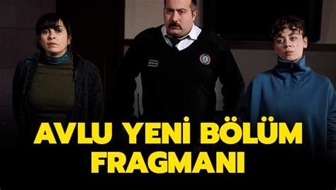 Avlu yeni bölüm star tv