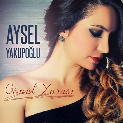 Aysel yakupoğlu gün gelir şarkısı