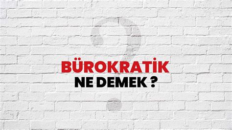 Bürokratik ne demek