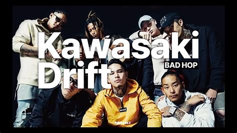Bad hop kawasaki drift mp3 download