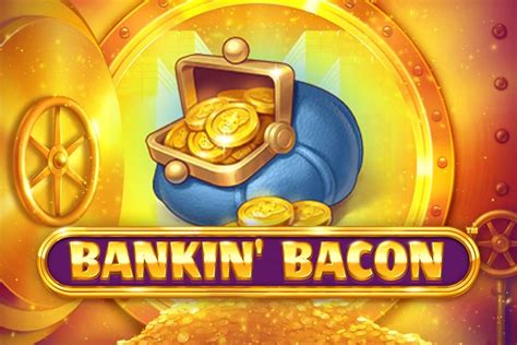 Bankin Bacon slot
