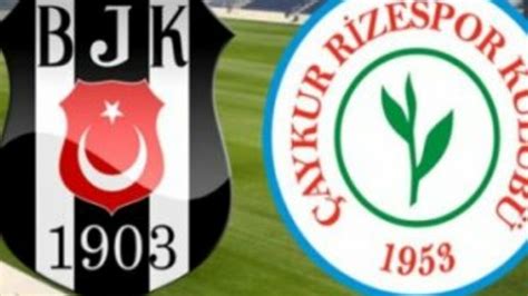 Beşiktaş çaykur rizespor muhtemel 11