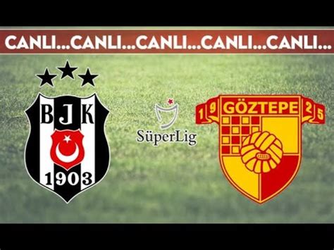 Beşiktaş göztepe özet bein sport