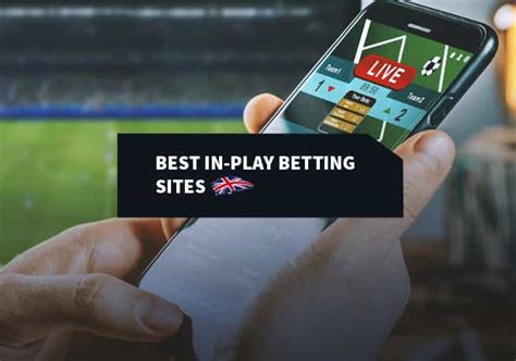 Best In Play Betting Sites