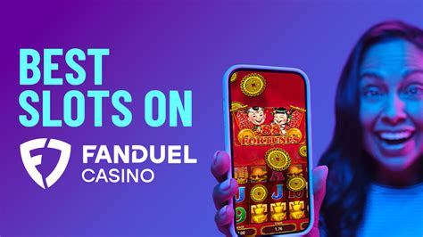 Best Slots On Fanduel Casino