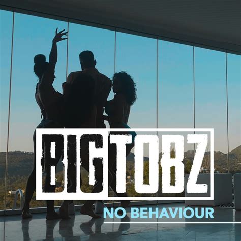 Big tobz no behaviour download