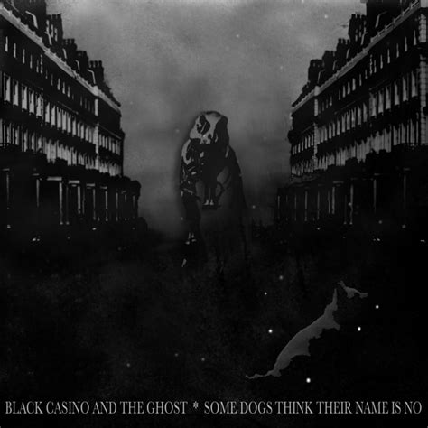 Black Casino And The Ghost Son Of The Dust Lyrics