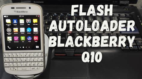 Blackberry q10 autoloader 103 2 download
