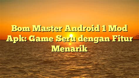 Bom master mod apk