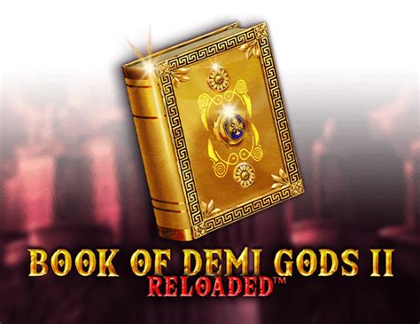 Book of Demi Gods II - Reloaded slot