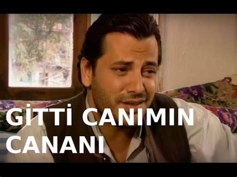 Canel gitti canımın cananı