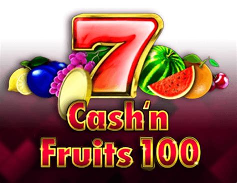 Cash n Fruits 100 slotu