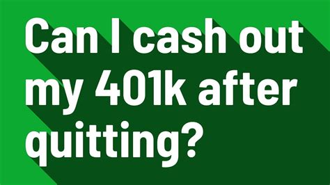 Cashing Out 401k After Quitting