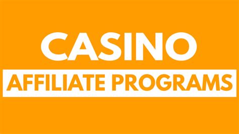 Casino Affiliate Programs Casino Affiliate Programs