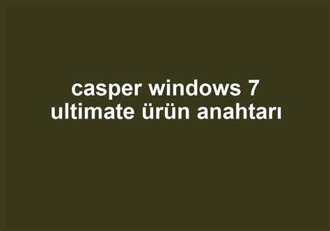 Casper windows 7 ikinci el fiyatları