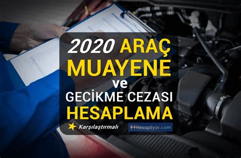 Cezalı araç muayene hesaplama