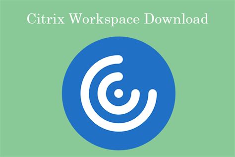 Citrix workspace for windows 10 download