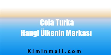 Cola turka hangi ülkenin markası