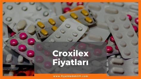 Croxilex fiyatı