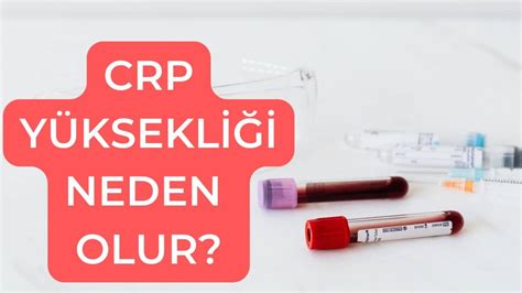 Crp yüksekliği vücutta ne olur