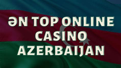 Cs go casino pulsuz  2023 cü ildə Azərbaycanda onlayn kazinoların peşəkarlığı artacaq