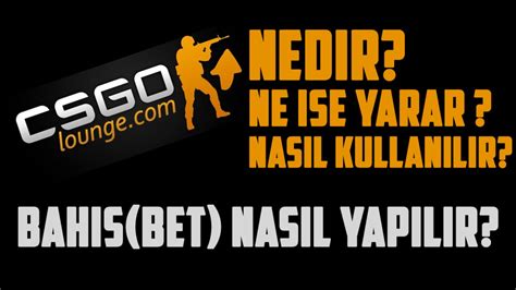 Csgo oyunlarına bahis yapmak