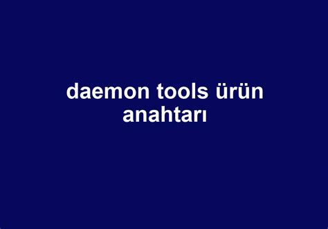 Daemon tools ürün anahtarı