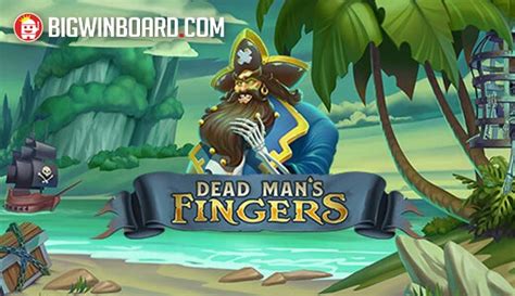 Dead Man s Fingers slot