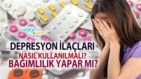 Depresyon ilaçları bağımlılık yapar mı