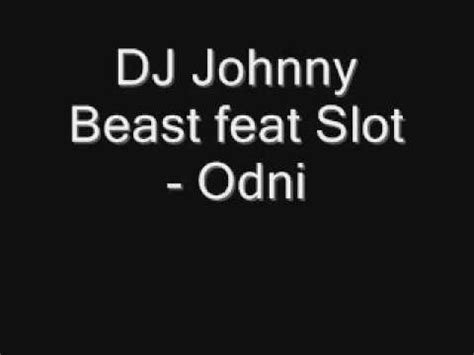 Dj johnny beast slot tək