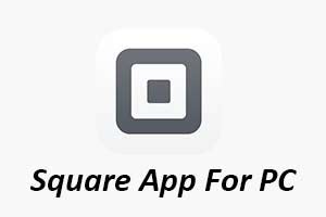Download Square App For Windows